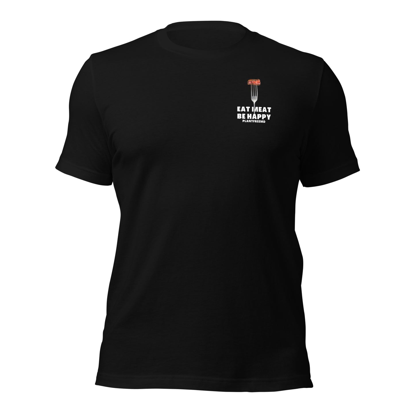 Eat Meat, Be Happy Unisex T-shirt