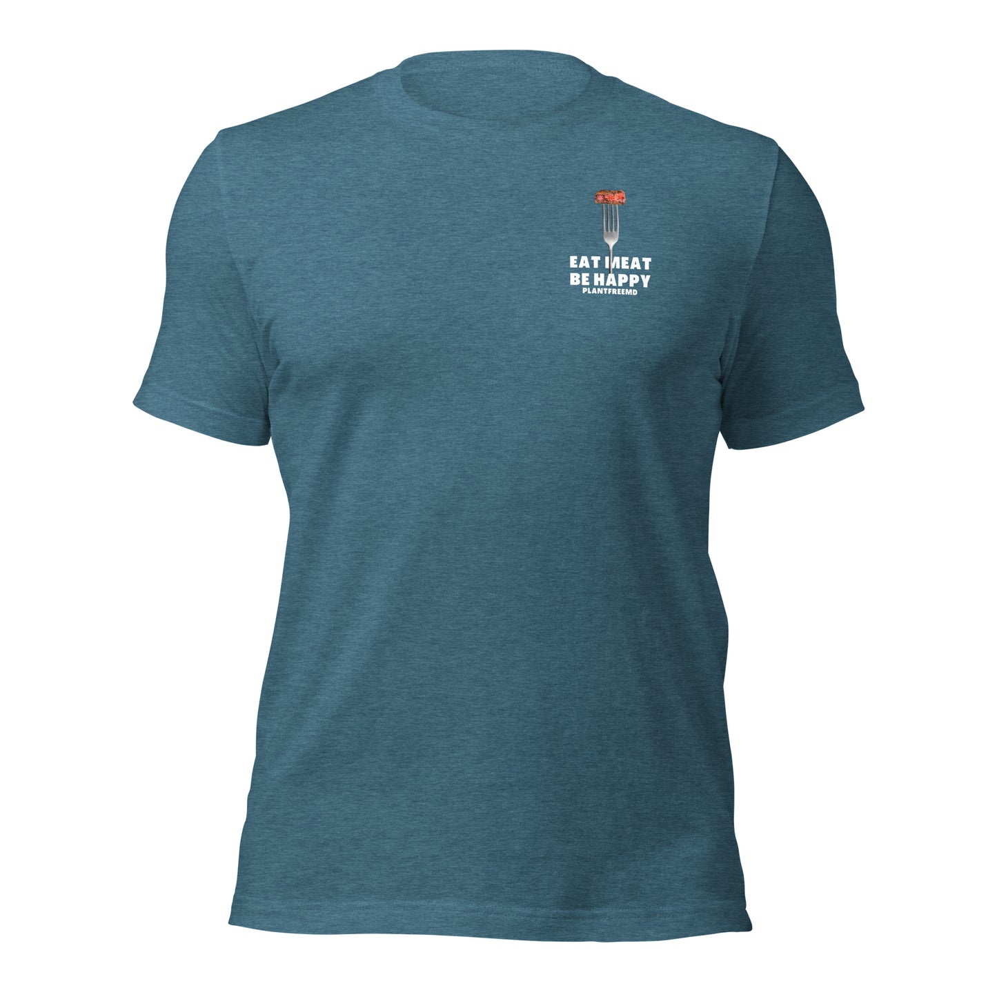 Eat Meat, Be Happy Unisex T-shirt