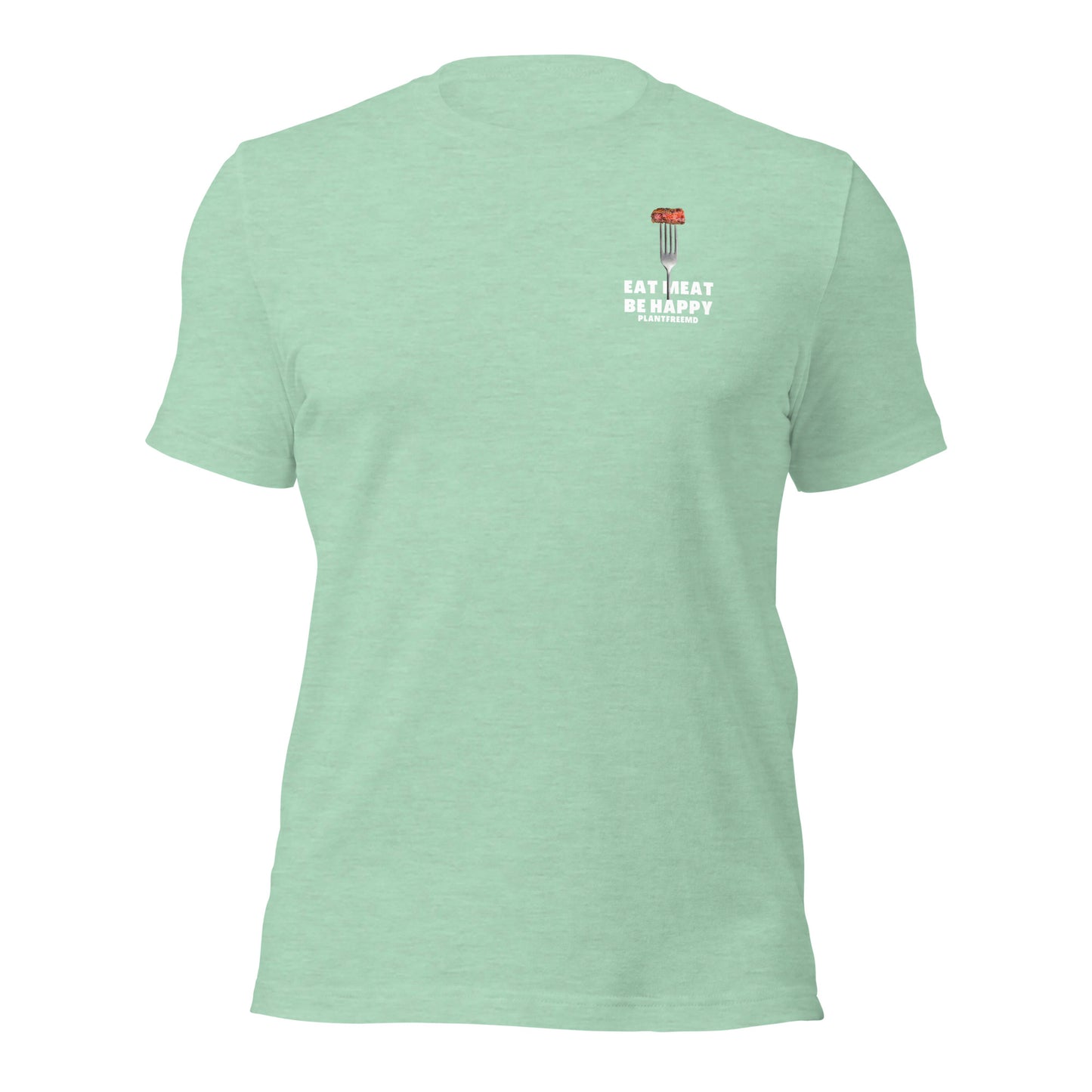 Eat Meat, Be Happy Unisex T-shirt