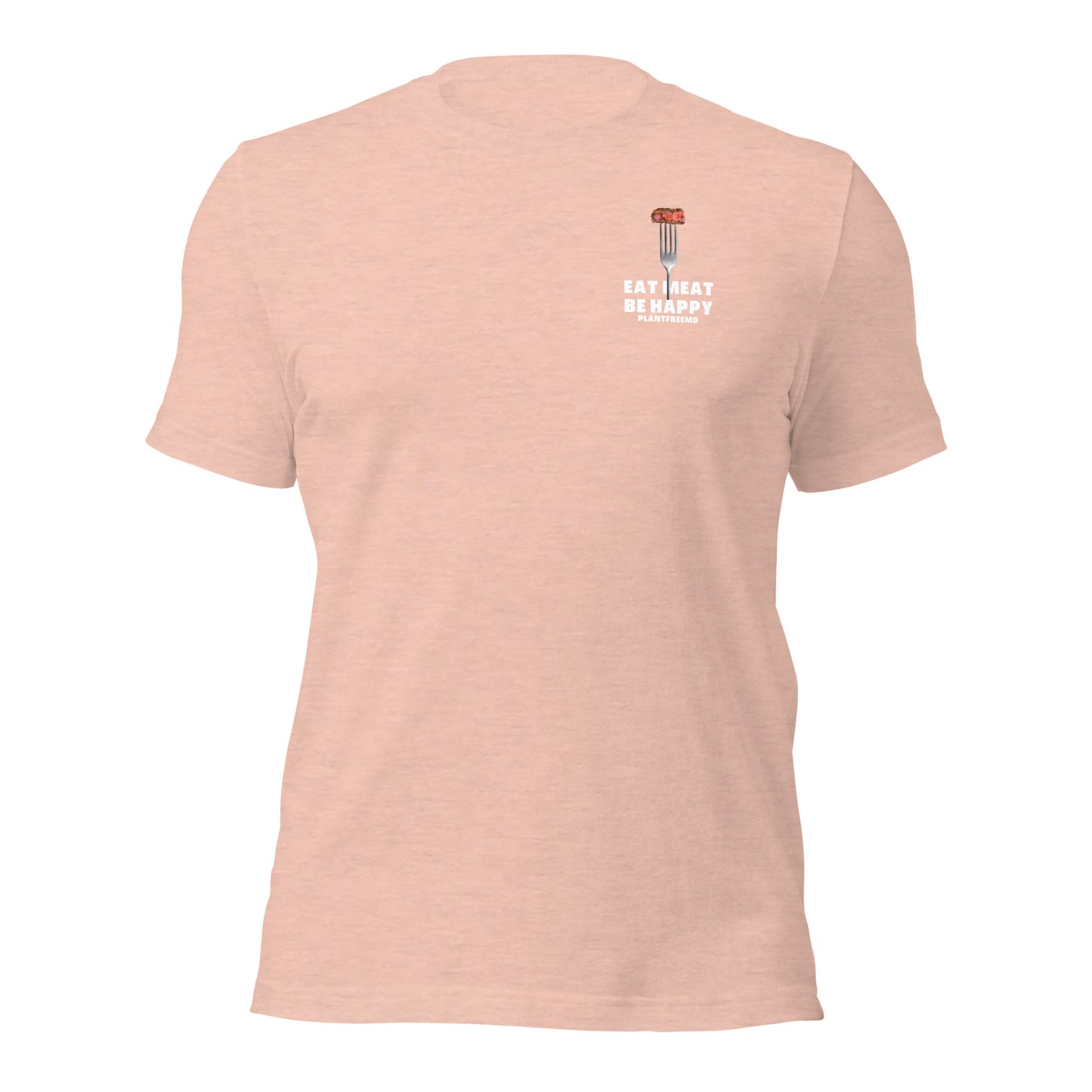 Eat Meat, Be Happy Unisex T-shirt