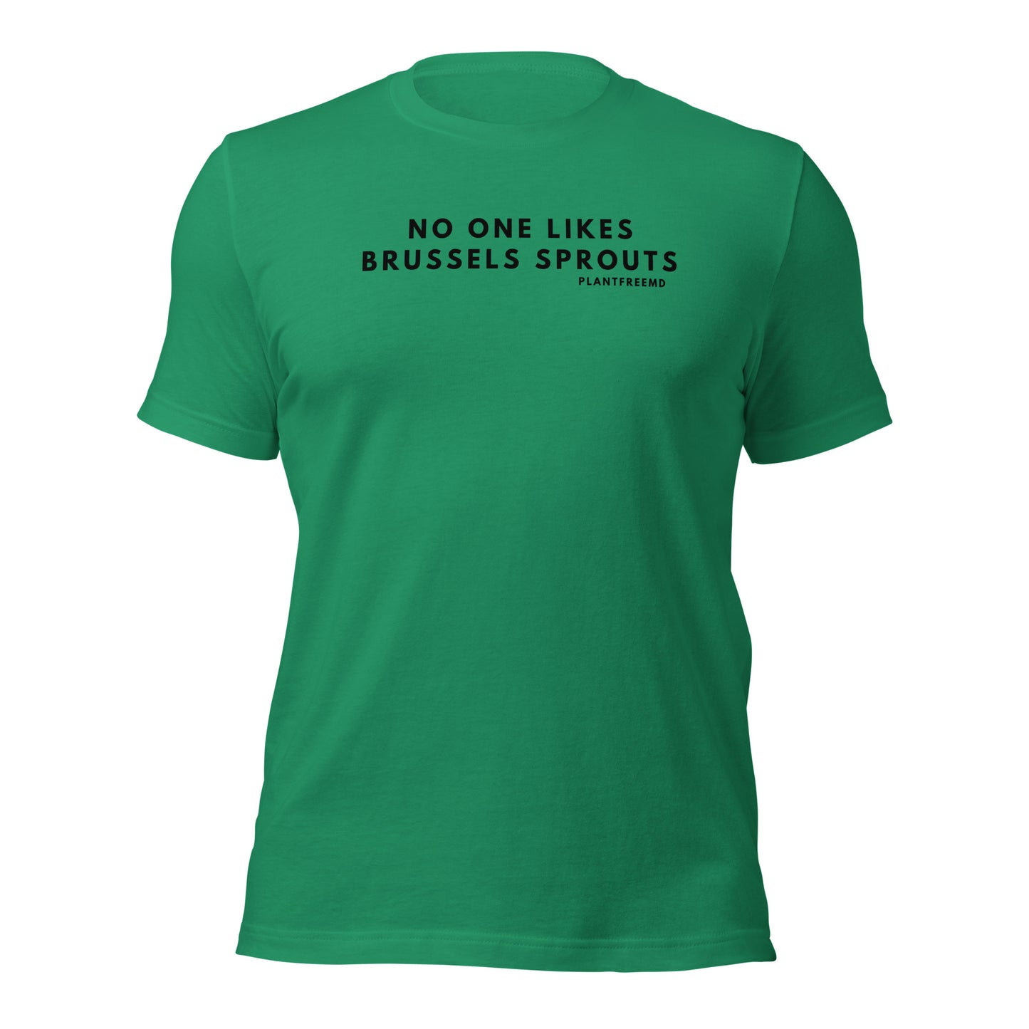 No One Likes Brussels Sprouts Unisex t-shirt