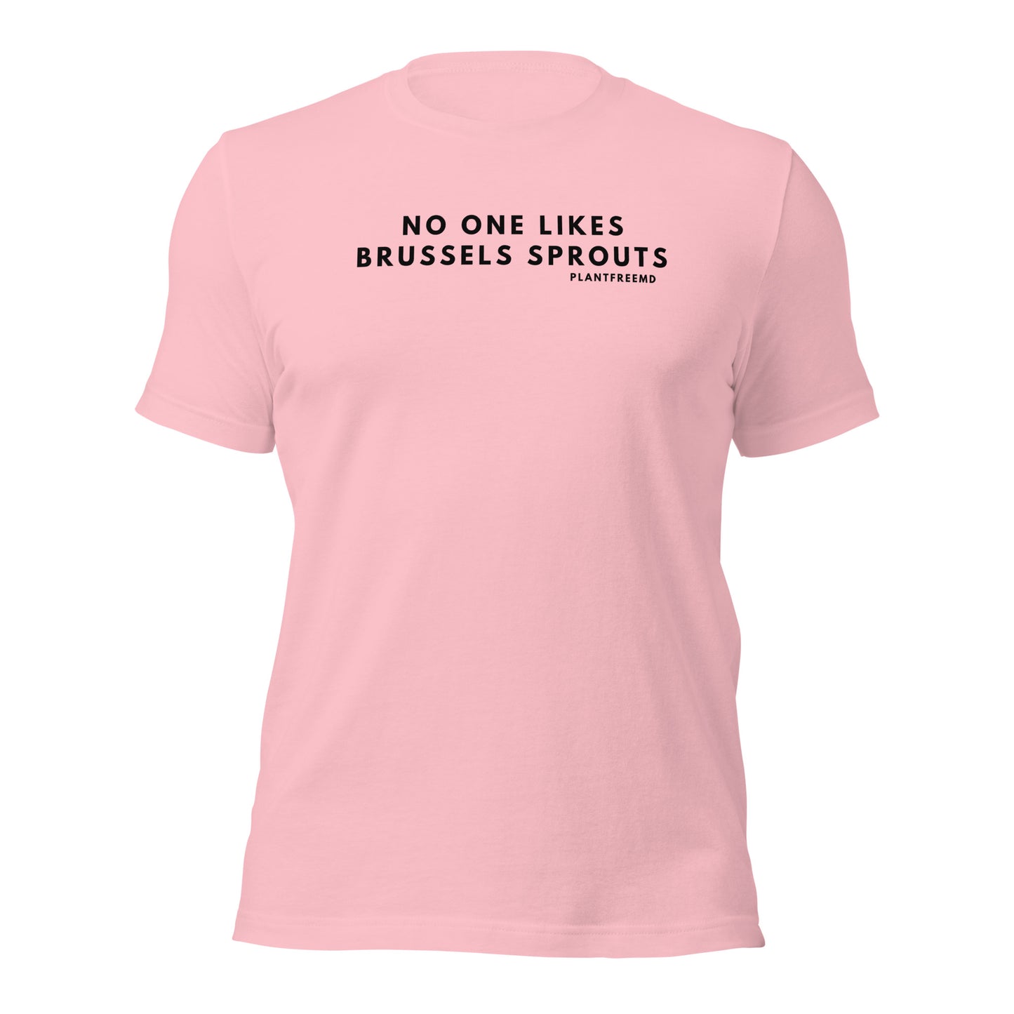 No One Likes Brussels Sprouts Unisex t-shirt