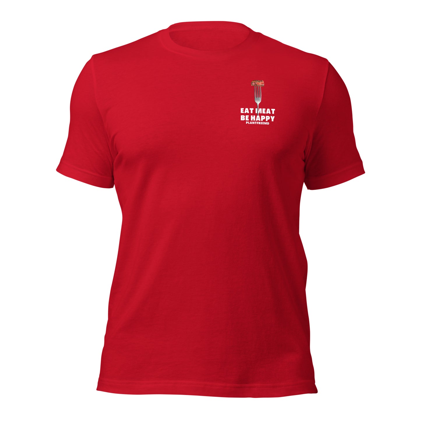 Eat Meat, Be Happy Unisex T-shirt