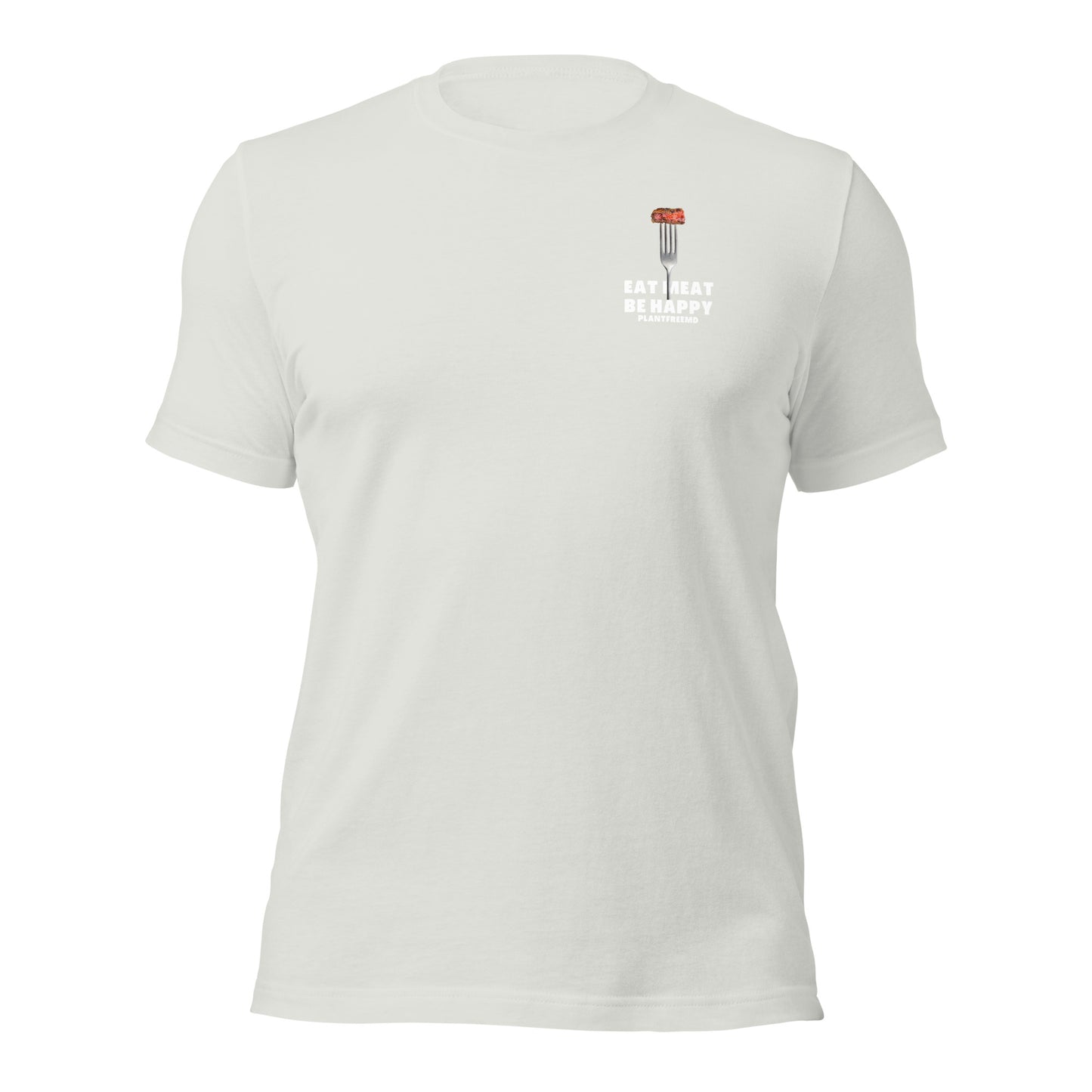 Eat Meat, Be Happy Unisex T-shirt