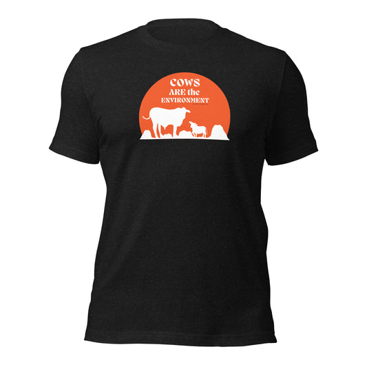 Cows Are The Environment Unisex T-shirt