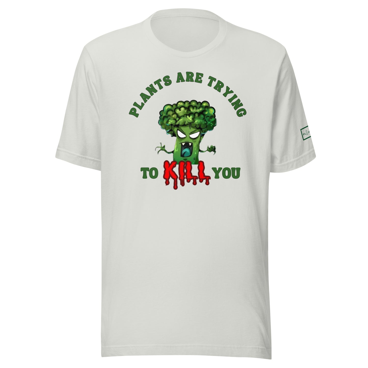 Plants Are Trying To K*ll You Unisex T-shirt