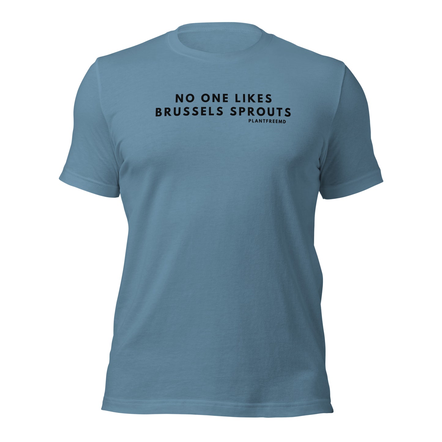 No One Likes Brussels Sprouts Unisex t-shirt
